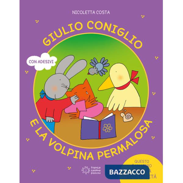 Giulio coniglio e la volpina permalosa. Ediz. illustrata