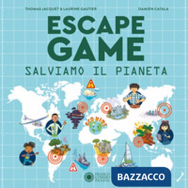 Salviamo il pianeta. Escape game. Ediz. a colori