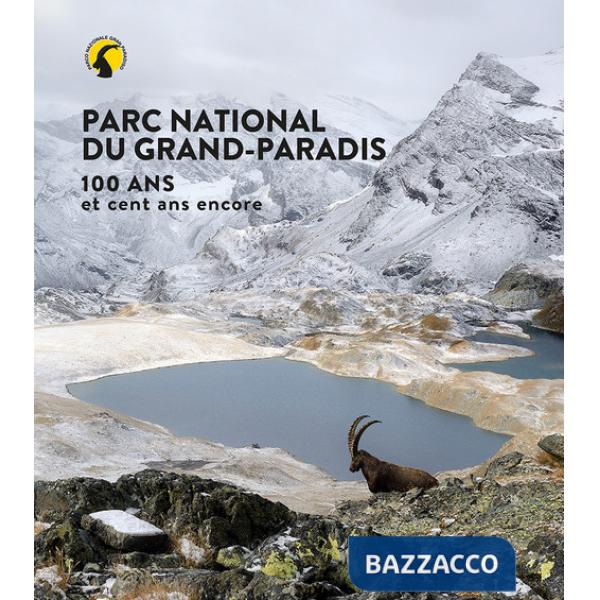 Parco nazionale Gran Paradiso. 100 anni e cento ancora. Ediz. francese