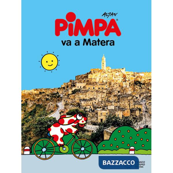 Pimpa va a Matera. Ediz. illustrata