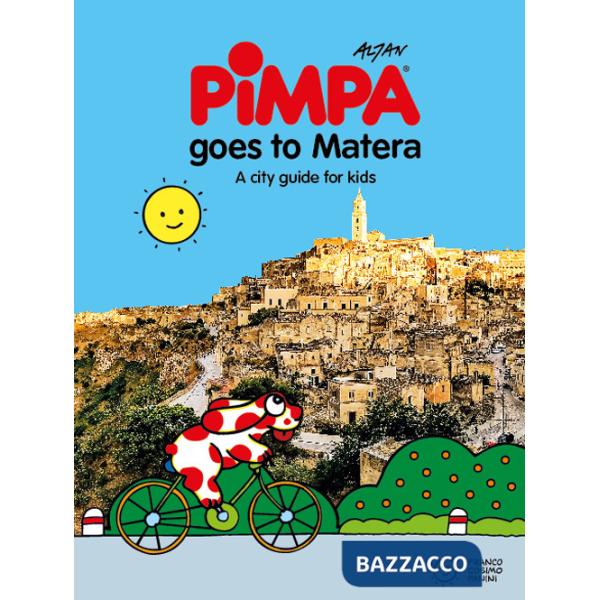 Pimpa goes to Matera. A city guide for kids
