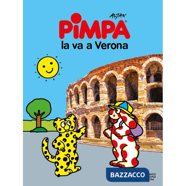 Pimpa la va a Verona. Ediz. a colori. Con Adesivi