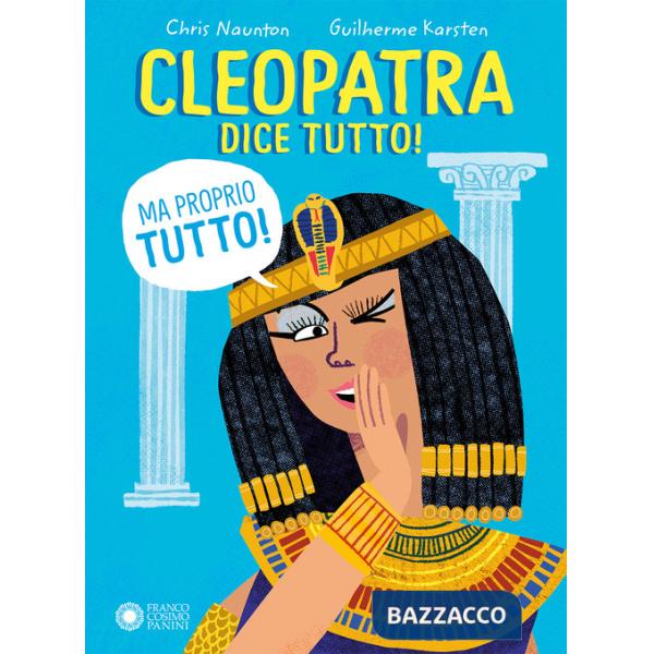 Cleopatra dice tutto! (Ma proprio tutto!)