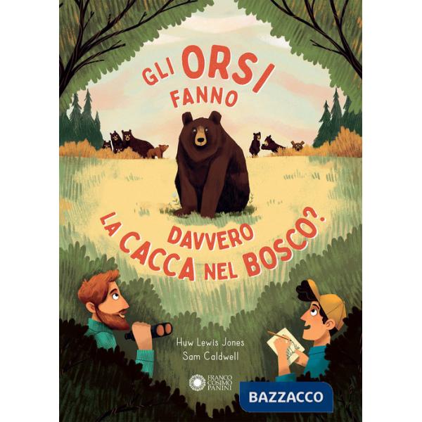 Orsi fanno davvero la cacca nel bosco? Ediz. a colori (Gli)