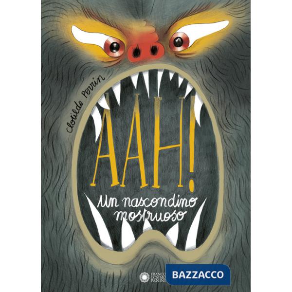 AAH! Un nascondino mostruoso. Ediz. a colori