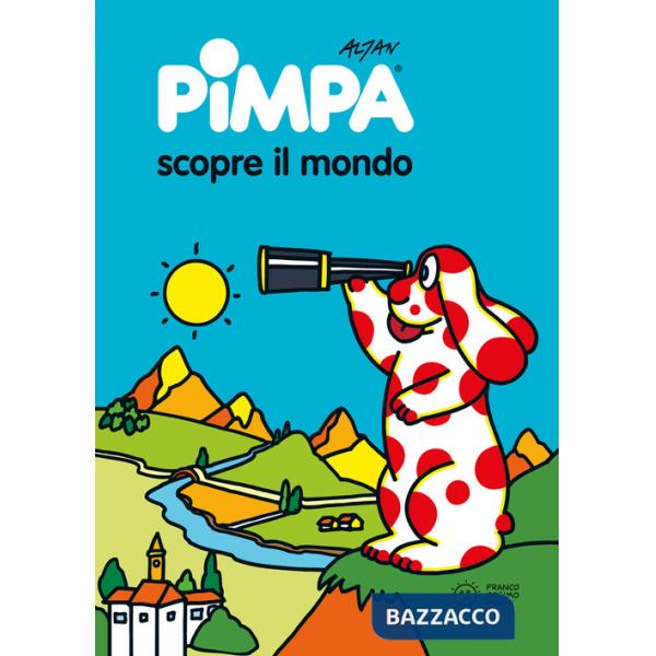 Pimpa scopre il mondo. Ediz. illustrata