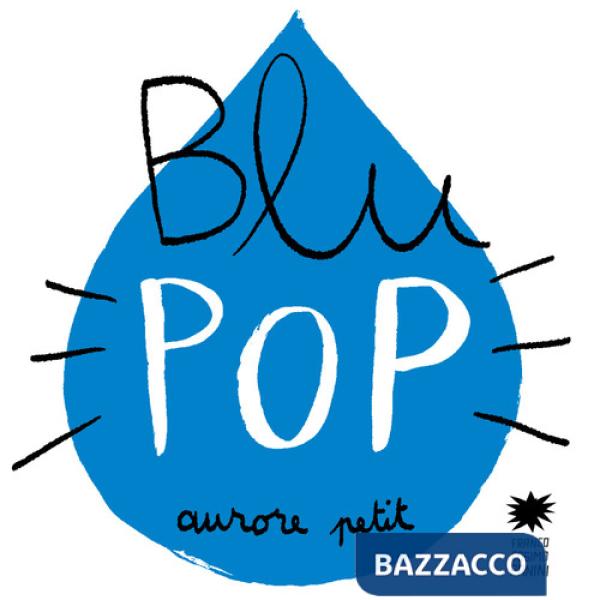 Blu pop. Ediz. illustrata