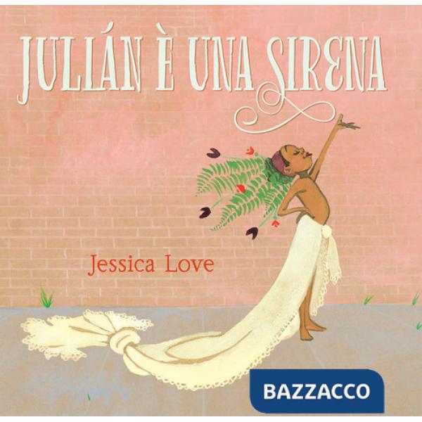 Julián è una sirena. Ediz. illustrata