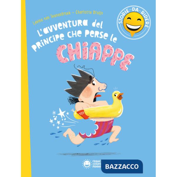 Avventura del principe che perse le chiappe. Ediz. illustrata (L')