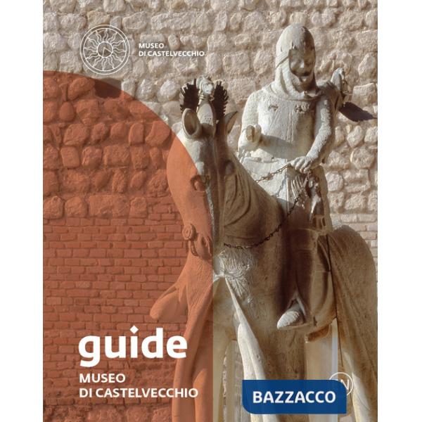 Museo di Castelvecchio. Guida. Ediz. inglese