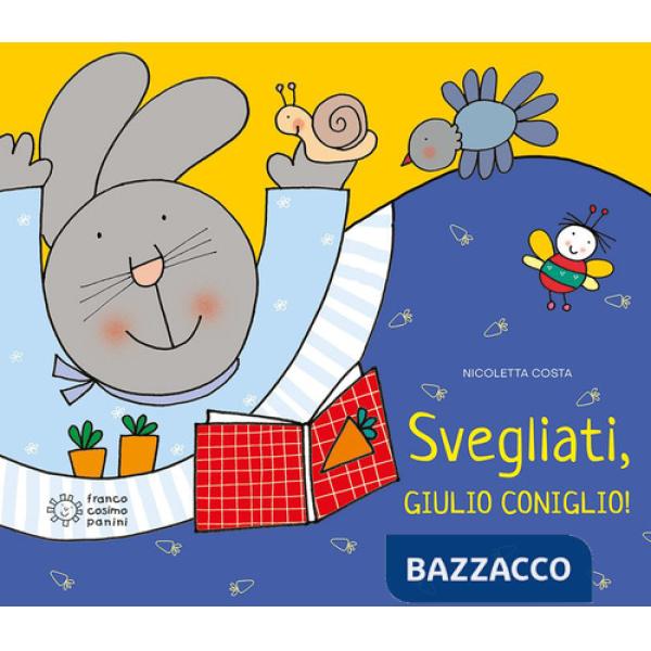 Svegliati, Giulio Coniglio! Ediz. illustrata