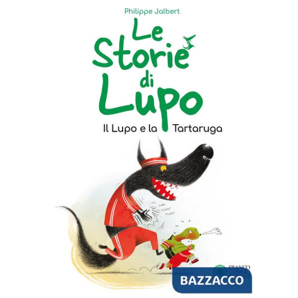 Storie di Lupo. Il lupo e la tartaruga. Ediz. a colori (Le)