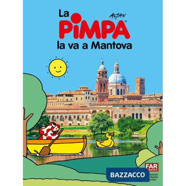 Pimpa la va a Mantova. Ediz. illustrata