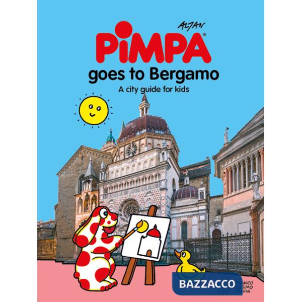 Pimpa goes to Bergamo. A city guide for kids. Ediz. a colori