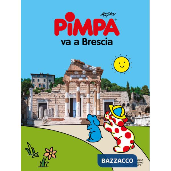 Pimpa va a Brescia. Ediz. a colori