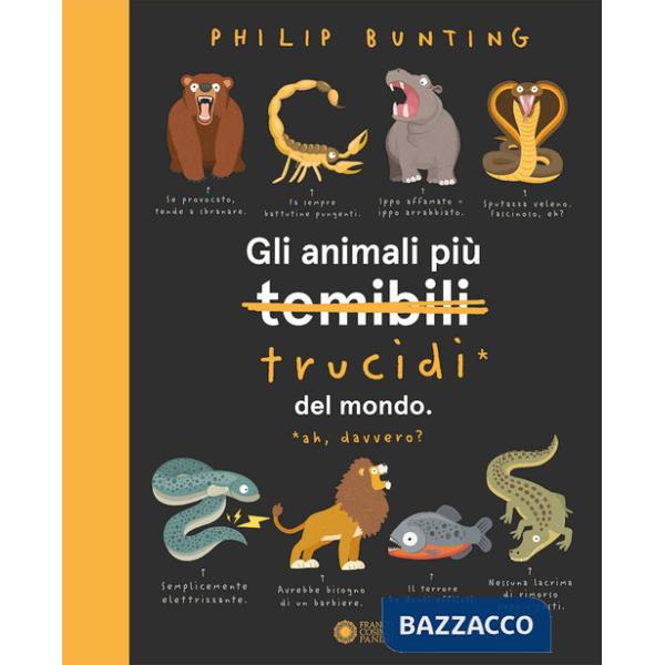 Animali più temibili del mondo. Ediz. illustrata (Gli)