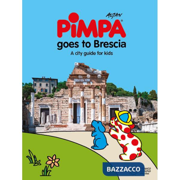 Pimpa goes to Brescia. Ediz. a colori