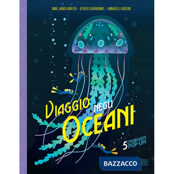 Viaggio negli oceani. Ediz. illustrata