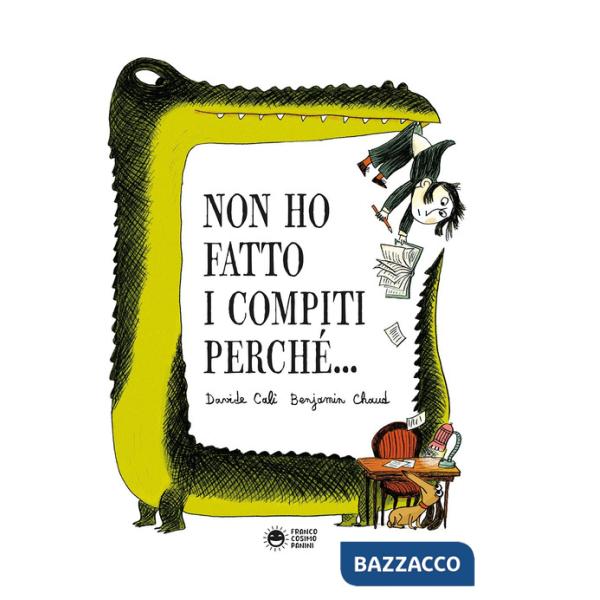 Non ho fatto i compiti perché. Ediz. a colori