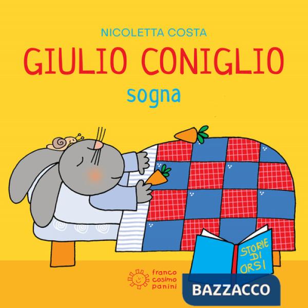 Giulio Coniglio sogna. Ediz. illustrata