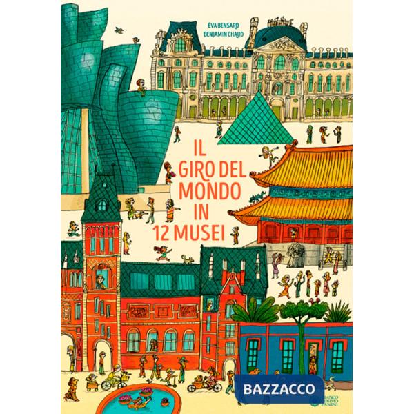 Giro del mondo in 12 musei. Ediz. a colori (Il)