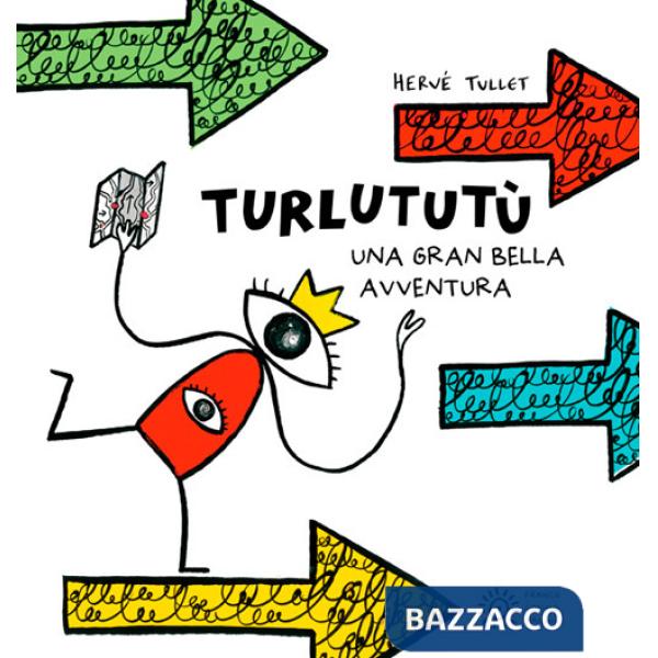 Turlututù. Una gran bella avventura. Ediz. a colori