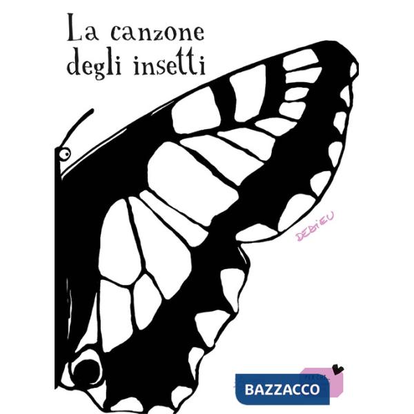 Canzone degli insetti. Ediz. illustrata (La)