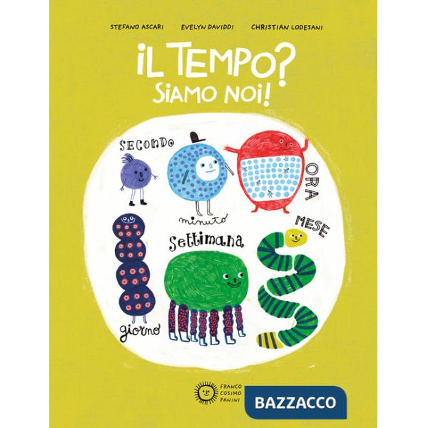 Tempo? Siamo noi! Ediz. a colori (Il)
