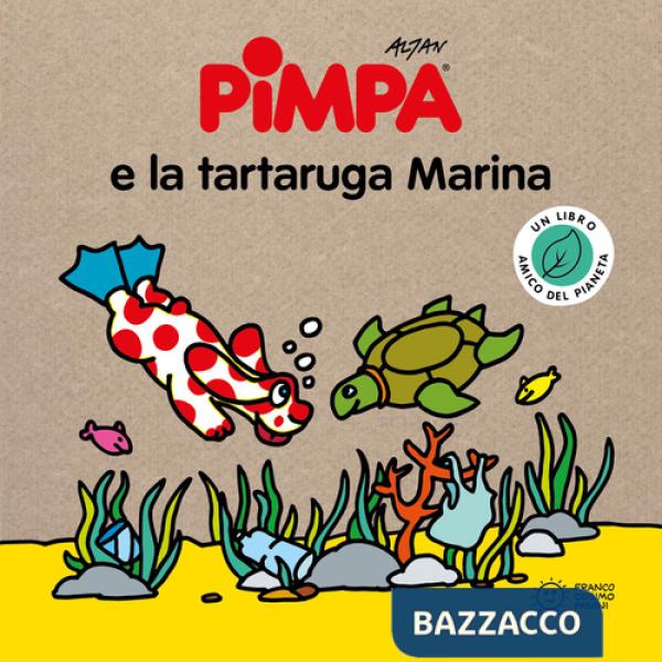 Pimpa e la tartaruga marina. Storie per il pianeta. Ediz. a colori