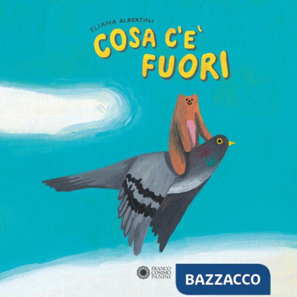 Cosa c'è fuori. Ediz. a colori