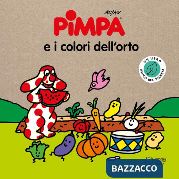 Pimpa e i colori dell'orto. Storie per il pianeta. Ediz. a colori