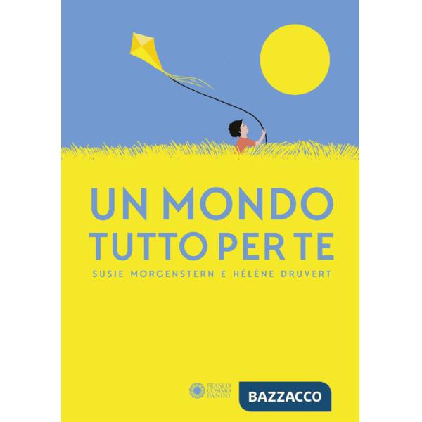 Mondo tutto per te. Ediz. illustrata (Un)