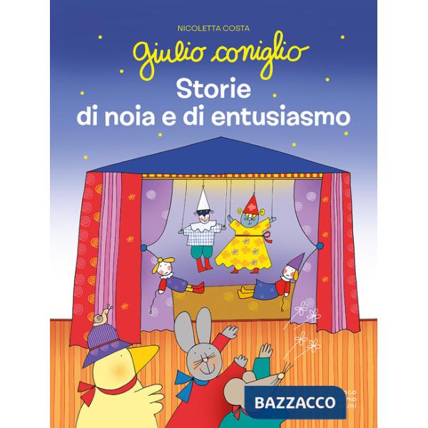 Giulio Coniglio. Storie di noia e di entusiasmo. Ediz. a colori