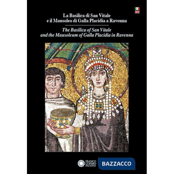 Basilica di San Vitale e il Mausoleo di Galla Placidia a Ravenna-The Basilica of San Vitale and the Mausoleum of Galla Placidia 