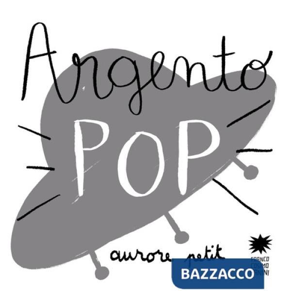 Argento pop. Ediz. illustrata