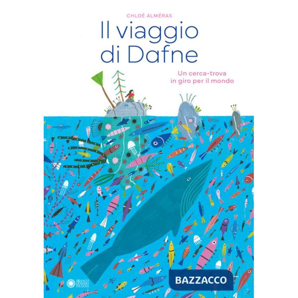 Viaggio di Dafne. Un cerca-trova in giro per il mondo. Ediz. a colori (Il)