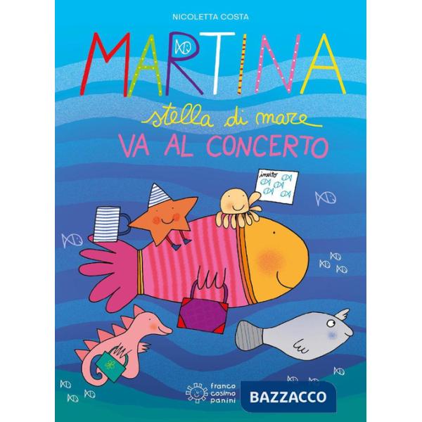 Martina stella di mare va al concerto. Ediz. a colori