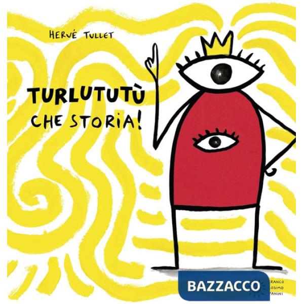 Turlututù che storia! Ediz. a colori