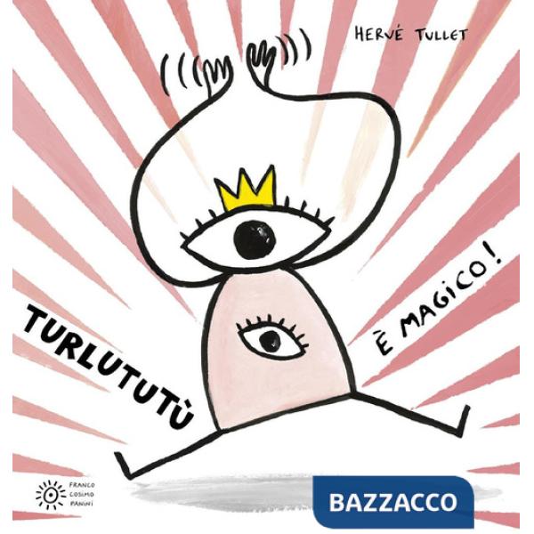 Turlututù è magico! Ediz. a colori