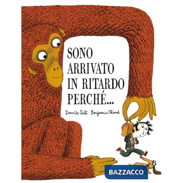 Sono arrivato in ritardo perché...