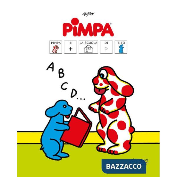 Pimpa e la scuola di Tito. Libri con i simboli CAA. Ediz. a colori