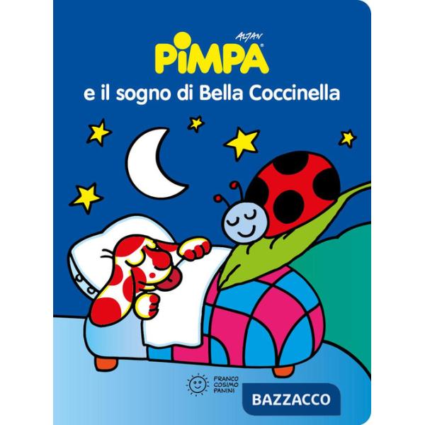 Pimpa e il sogno di Bella Coccinella. Ediz. a colori
