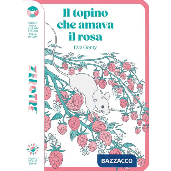 Topino che amava il rosa. Ediz. a colori (Il)