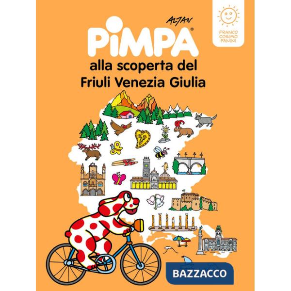 Pimpa alla scoperta del Friuli Venezia Giulia. Ediz. a colori