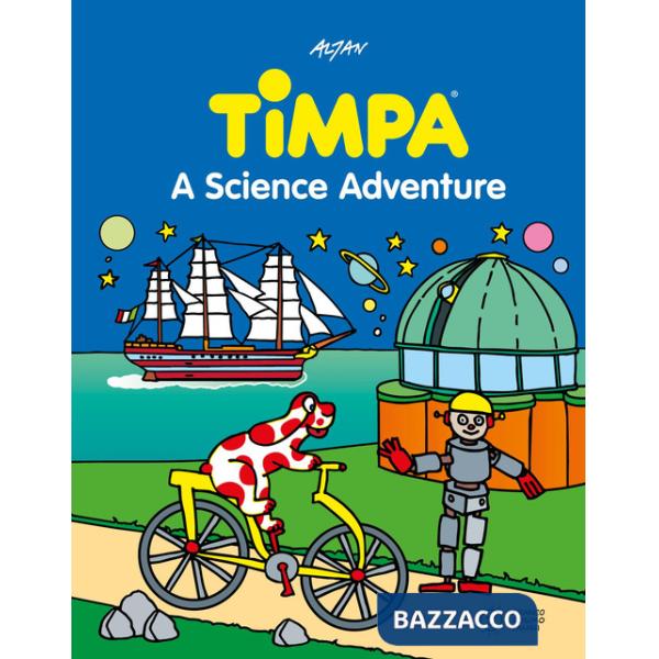Timpa, a science adventure. Ediz. a colori