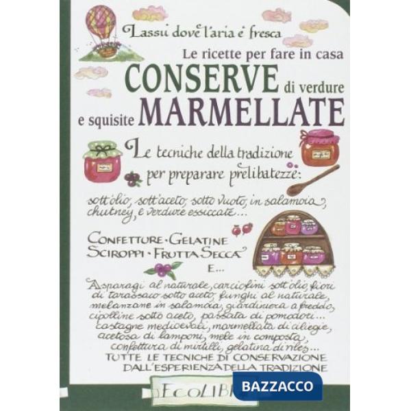 Ricette per fare in casa conserve di verdure e squisite marmellate (Le)