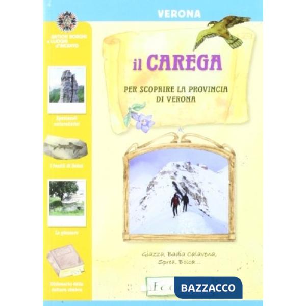 Carega. Per scoprire la provincia di Verona (Il)