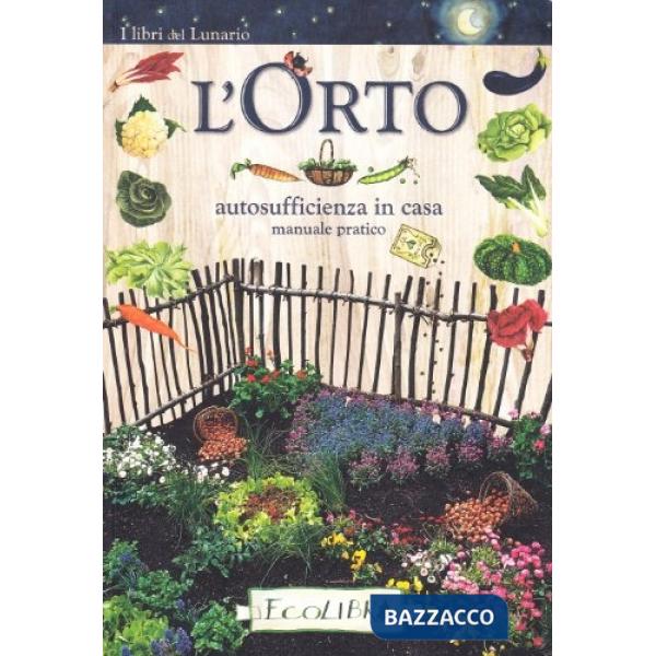 Orto. Autosufficienza a casa (L')