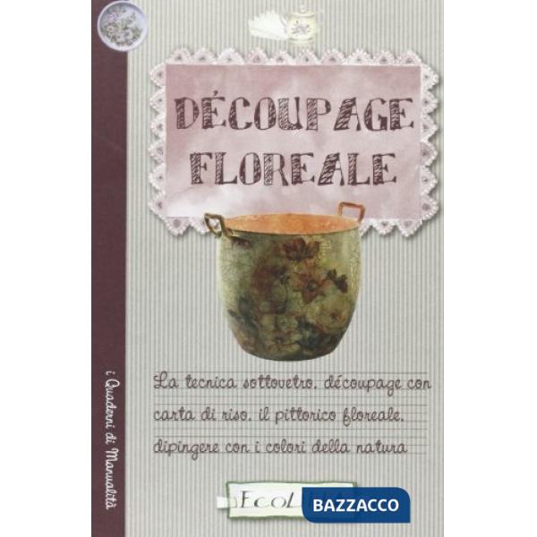 Decoupage floreale. Ediz. illustrata