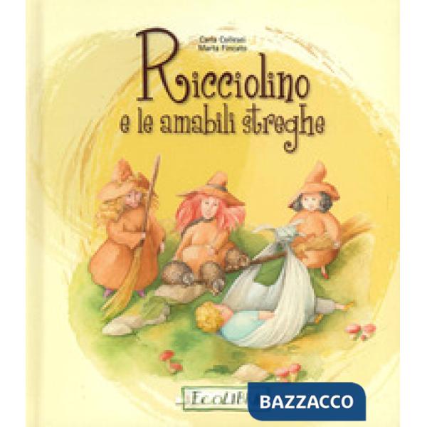 Ricciolino e le amabili streghe. Ediz. illustrata